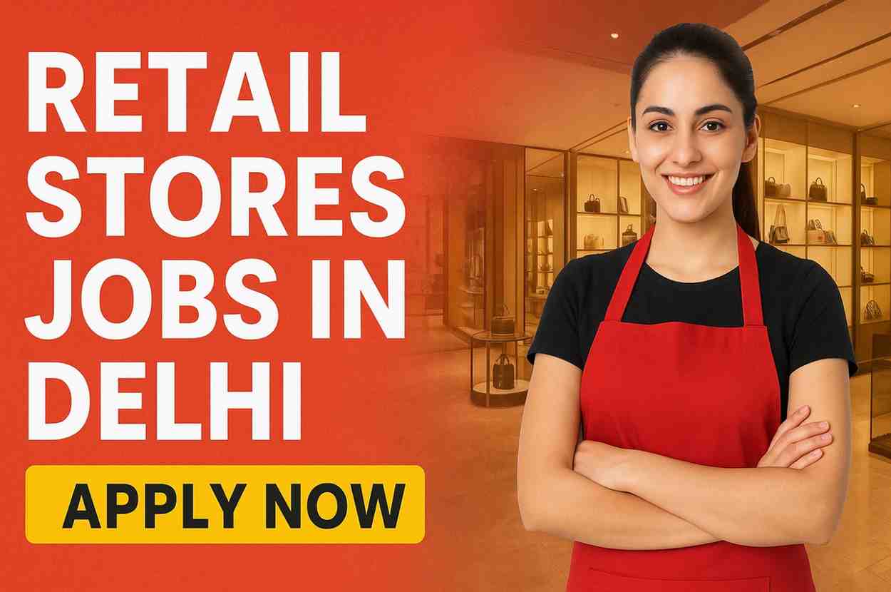 Retail Store Jobs in delhi